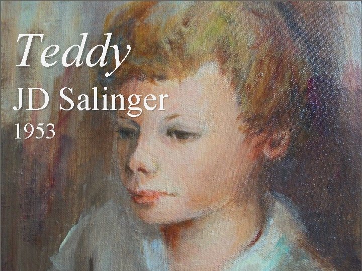 Teddy JD Salinger 1953 