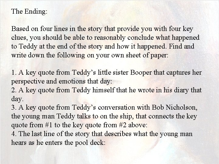 The Ending: Based on four lines in the story that provide you with four