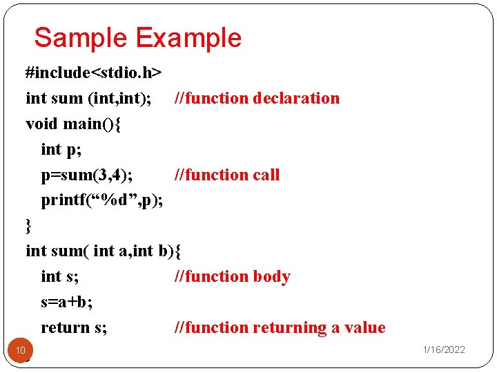 Sample Example #include<stdio. h> int sum (int, int); //function declaration void main(){ int p;