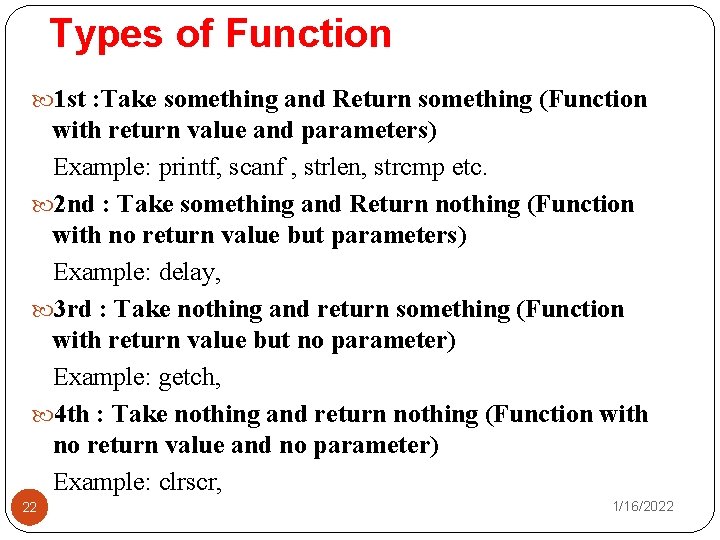 Types of Function 1 st : Take something and Return something (Function with return