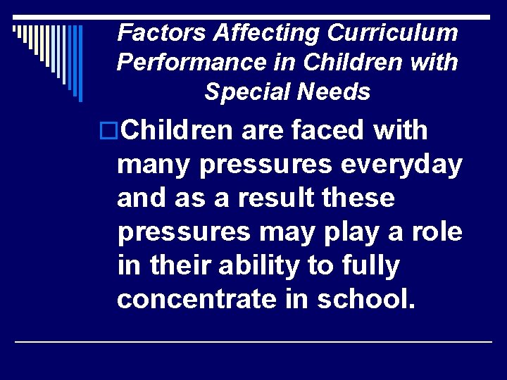 Factors Affecting Curriculum Performance in Children with Special Needs o. Children are faced with