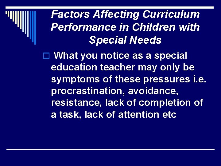 Factors Affecting Curriculum Performance in Children with Special Needs o What you notice as