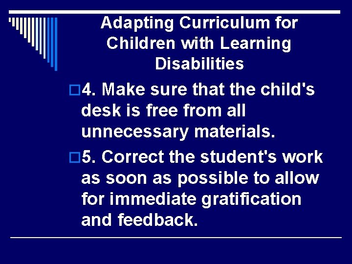 Adapting Curriculum for Children with Learning Disabilities o 4. Make sure that the child's