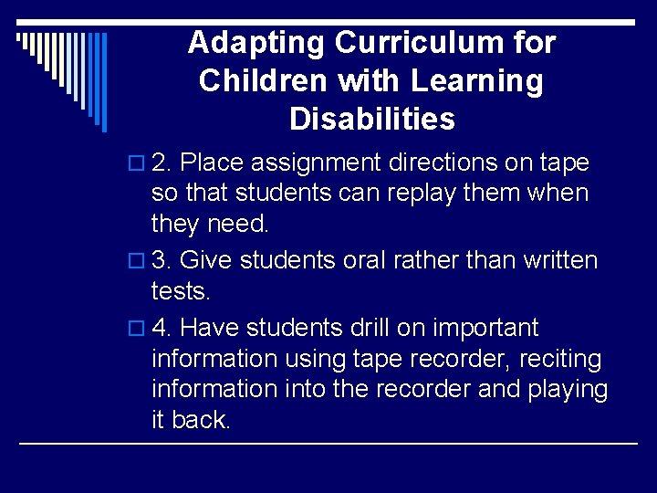 Adapting Curriculum for Children with Learning Disabilities o 2. Place assignment directions on tape