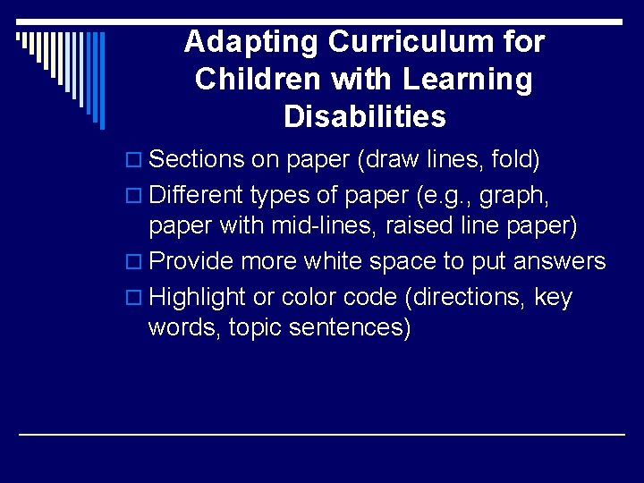 Adapting Curriculum for Children with Learning Disabilities o Sections on paper (draw lines, fold)