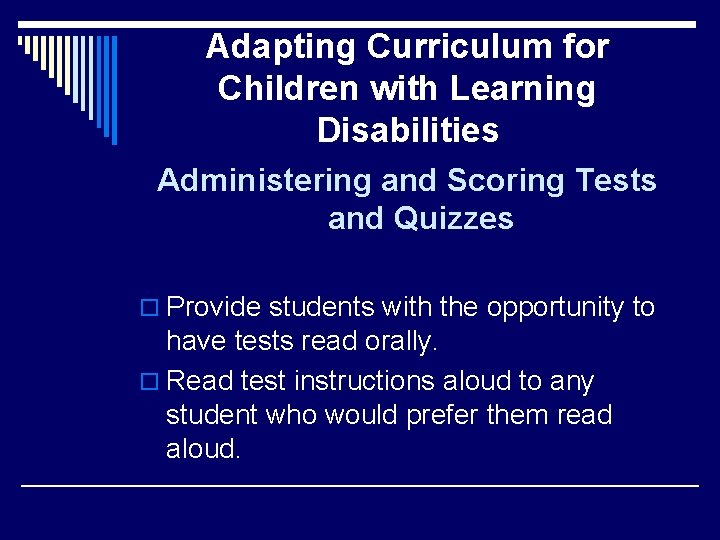 Adapting Curriculum for Children with Learning Disabilities Administering and Scoring Tests and Quizzes o