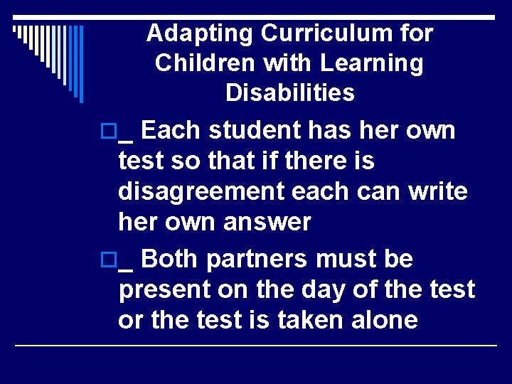 Adapting Curriculum for Children with Learning Disabilities o_ Each student has her own test