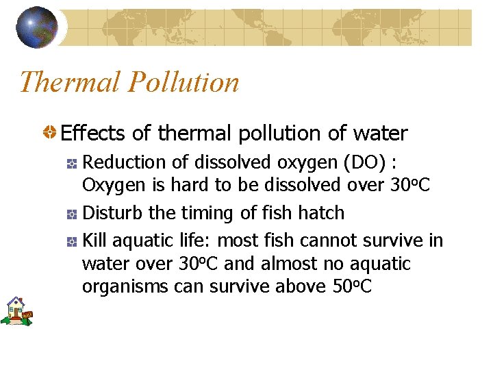 Thermal Pollution Effects of thermal pollution of water Reduction of dissolved oxygen (DO) :