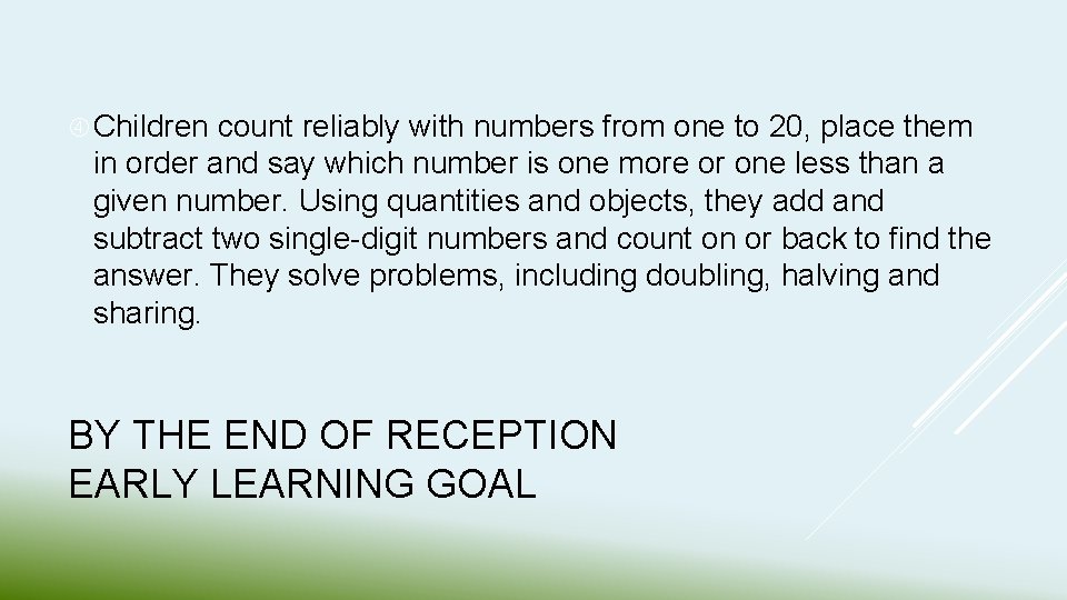  Children count reliably with numbers from one to 20, place them in order