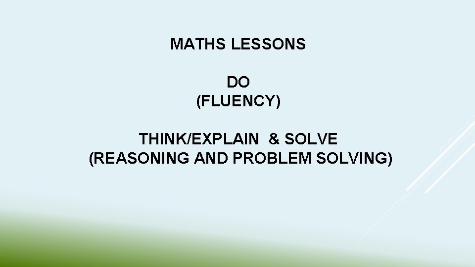 MATHS LESSONS DO (FLUENCY) THINK/EXPLAIN & SOLVE (REASONING AND PROBLEM SOLVING) 