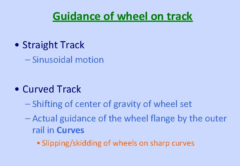 Guidance of wheel on track • Straight Track – Sinusoidal motion • Curved Track