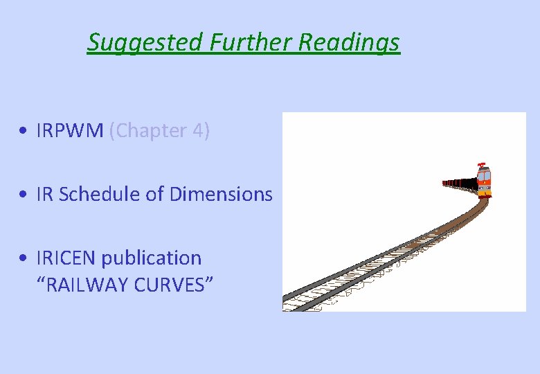 Suggested Further Readings • IRPWM (Chapter 4) • IR Schedule of Dimensions • IRICEN