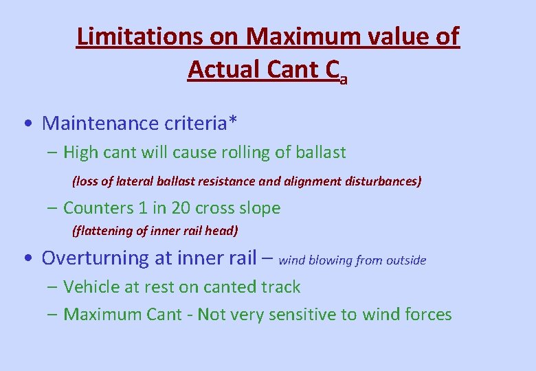 Limitations on Maximum value of Actual Cant Ca • Maintenance criteria* – High cant