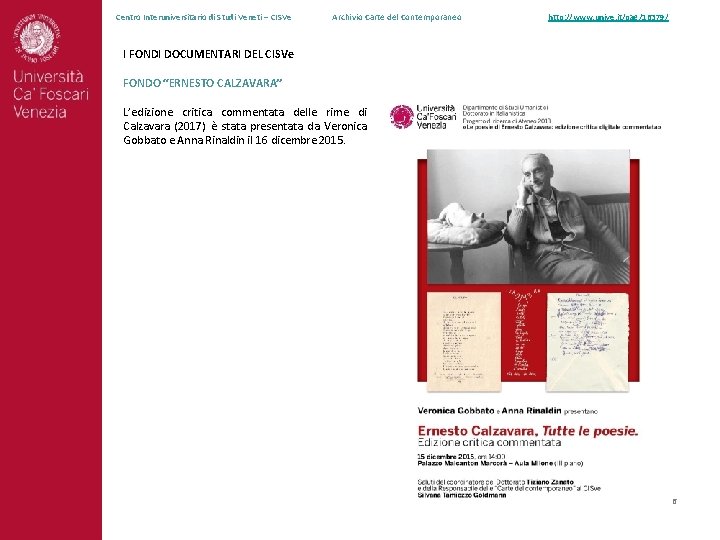 Centro Interuniversitario di Studi Veneti – CISVe Archivio Carte del Contemporaneo http: //www. unive.