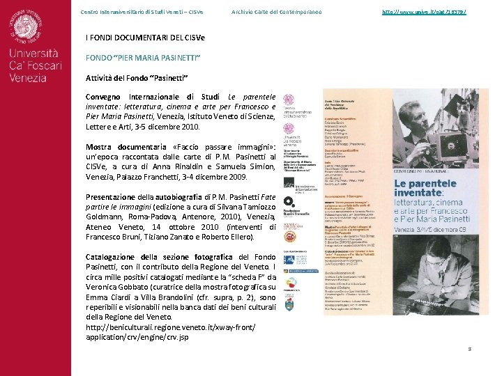 Centro Interuniversitario di Studi Veneti – CISVe Archivio Carte del Contemporaneo http: //www. unive.