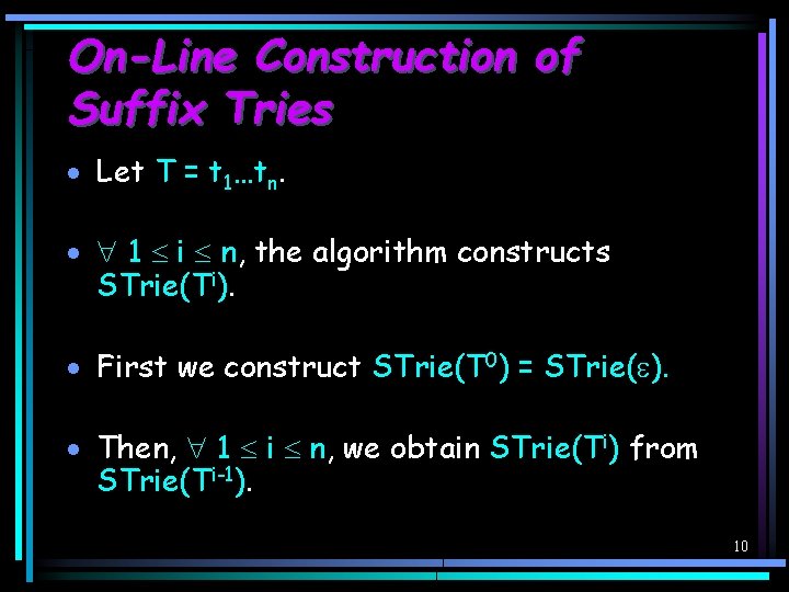On-Line Construction of Suffix Tries · Let T = t 1…tn. · 1 i