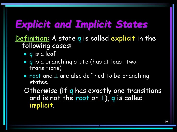 Explicit and Implicit States Definition: A state q is called explicit in the following