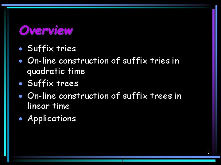 Overview · Suffix tries · On-line construction of suffix tries in quadratic time ·