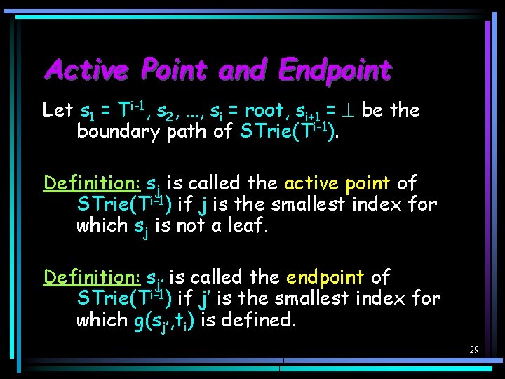 Active Point and Endpoint Let s 1 = Ti-1, s 2, …, si =