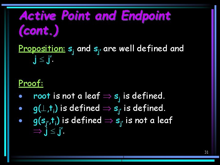 Active Point and Endpoint (cont. ) Proposition: sj and sj’ are well defined and