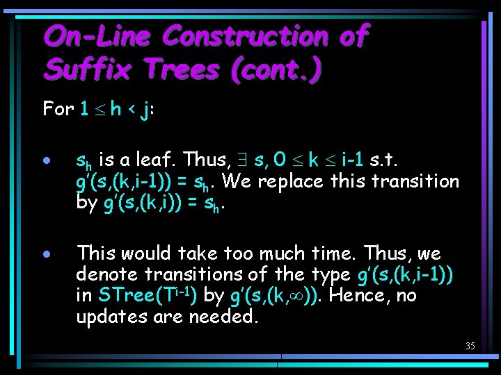 On-Line Construction of Suffix Trees (cont. ) For 1 h < j: · sh