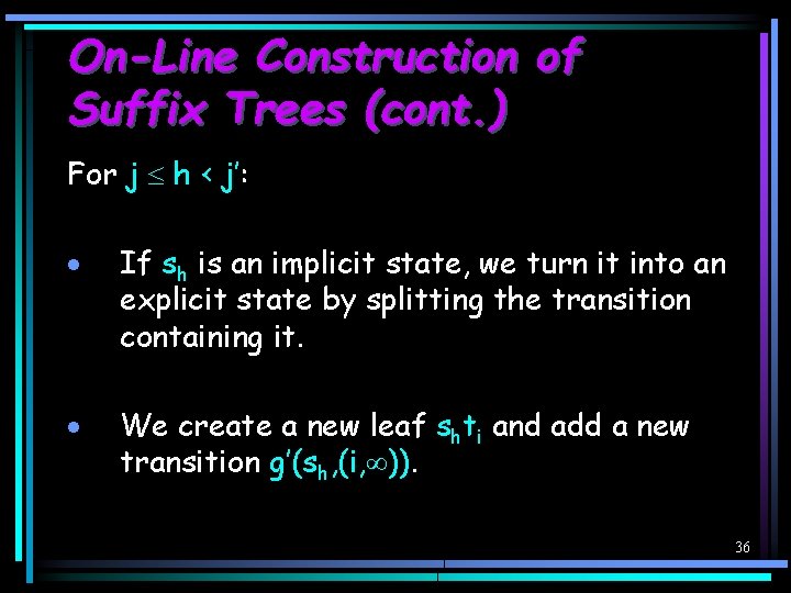 On-Line Construction of Suffix Trees (cont. ) For j h < j’: · If