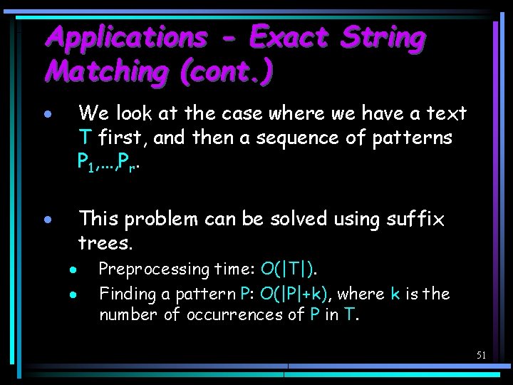 Applications - Exact String Matching (cont. ) · We look at the case where