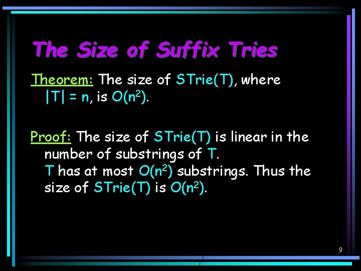 The Size of Suffix Tries Theorem: The size of STrie(T), where |T| = n,