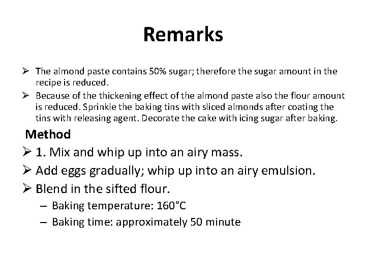 Remarks Ø The almond paste contains 50% sugar; therefore the sugar amount in the