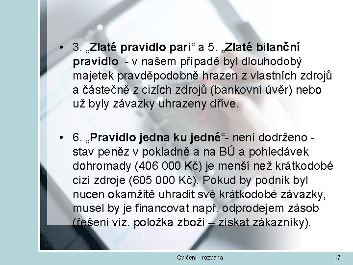  • 3. „Zlaté pravidlo pari“ a 5. „Zlaté bilanční pravidlo - v našem