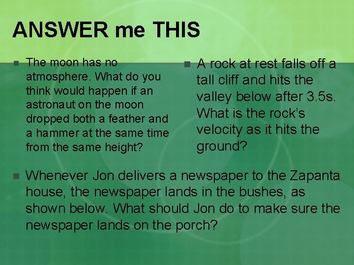 ANSWER me THIS n The moon has no atmosphere. What do you think would