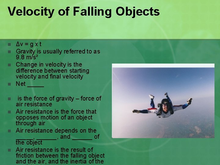 Velocity of Falling Objects n n n n Δv = g x t Gravity