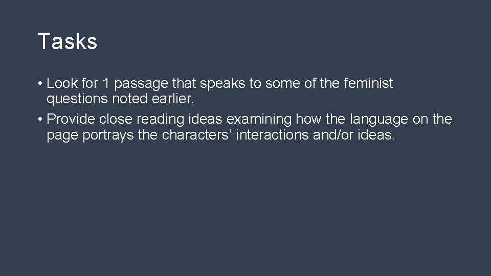 Tasks • Look for 1 passage that speaks to some of the feminist questions Tasks • Look for 1 passage that speaks to some of the feminist questions