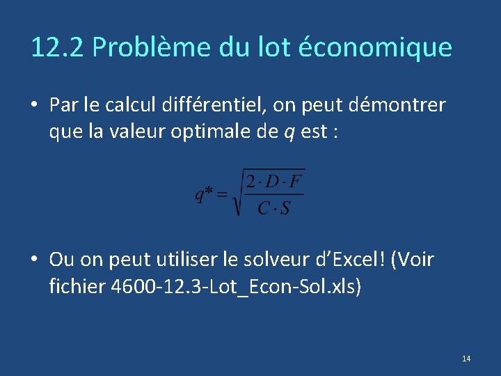 12. 2 Problème du lot économique • Par le calcul différentiel, on peut démontrer