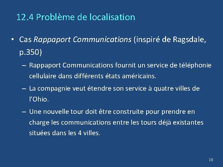 12. 4 Problème de localisation • Cas Rappaport Communications (inspiré de Ragsdale, p. 350)