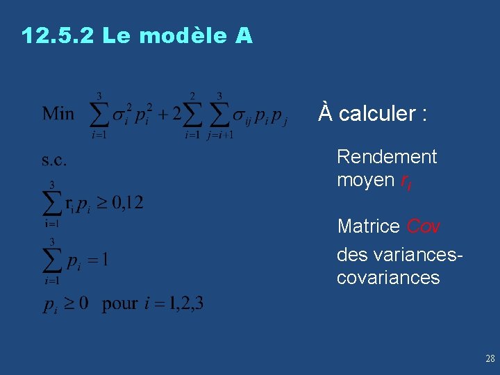 12. 5. 2 Le modèle A À calculer : n Rendement moyen ri n
