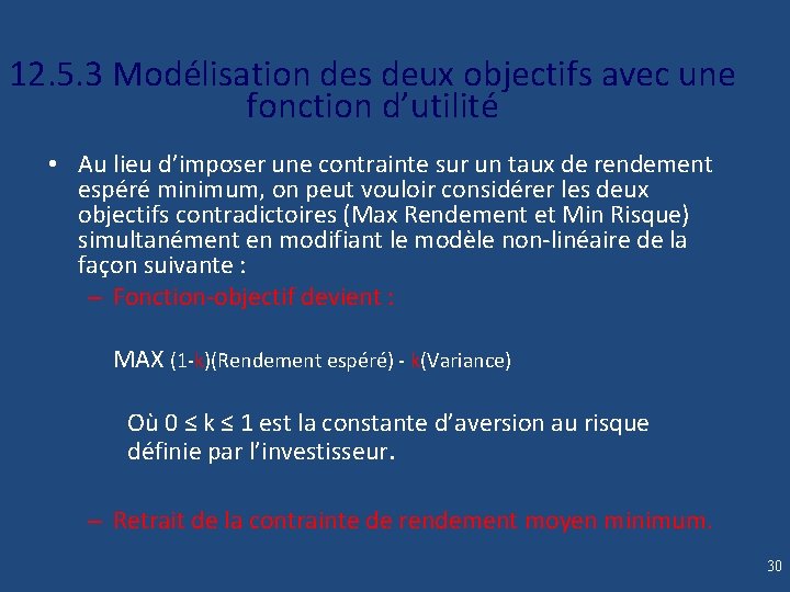 12. 5. 3 Modélisation des deux objectifs avec une fonction d’utilité • Au lieu