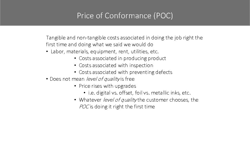 Price of Conformance (POC) Tangible and non-tangible costs associated in doing the job right