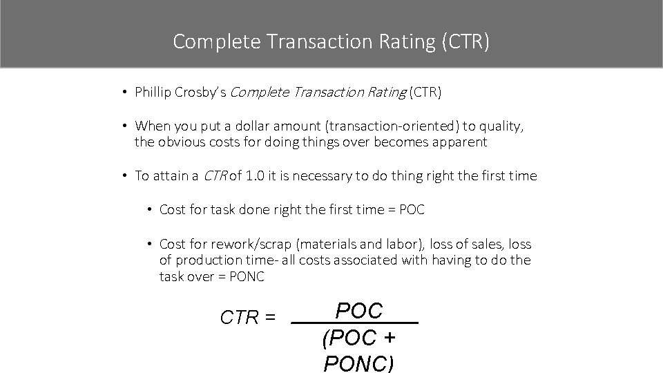 Complete Transaction Rating (CTR) • Phillip Crosby’s Complete Transaction Rating (CTR) • When you