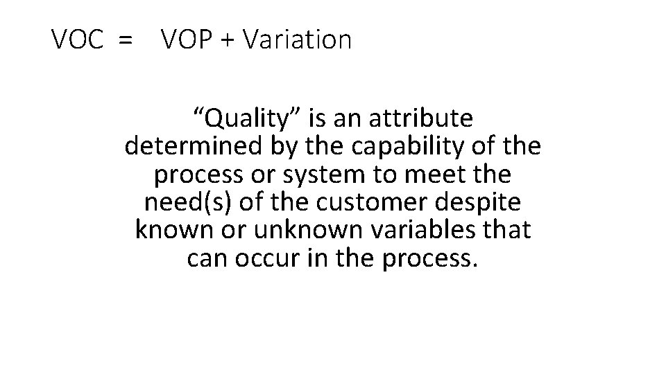 VOC = VOP + Variation “Quality” is an attribute determined by the capability of