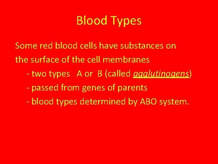 Blood Types Some red blood cells have substances on the surface of the cell