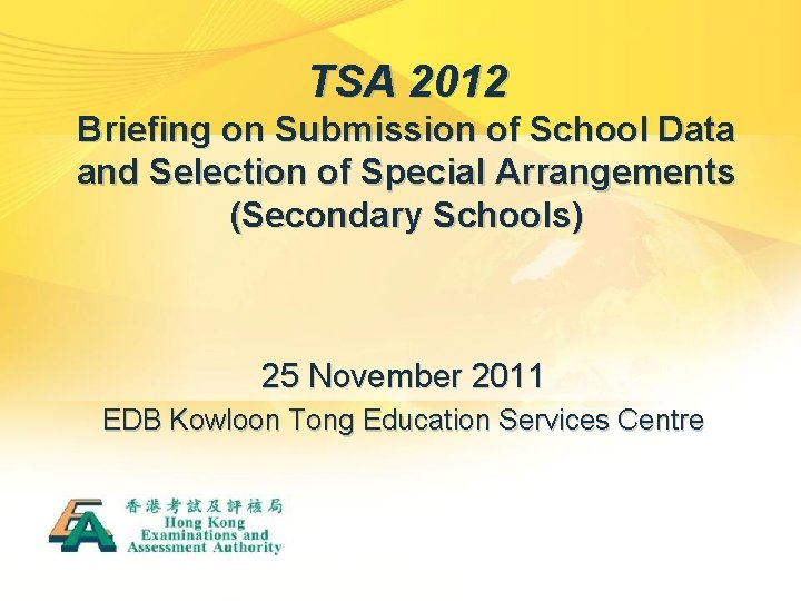 TSA 2012 Briefing on Submission of School Data and Selection of Special Arrangements (Secondary