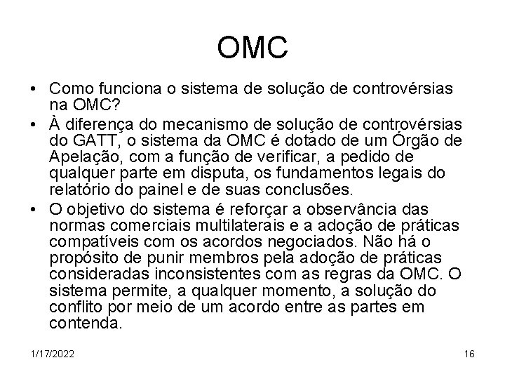 OMC • Como funciona o sistema de solução de controvérsias na OMC? • À