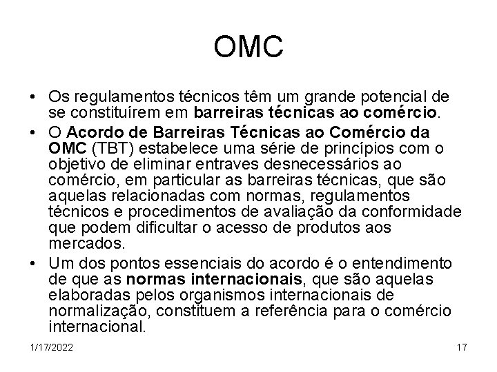 OMC • Os regulamentos técnicos têm um grande potencial de se constituírem em barreiras