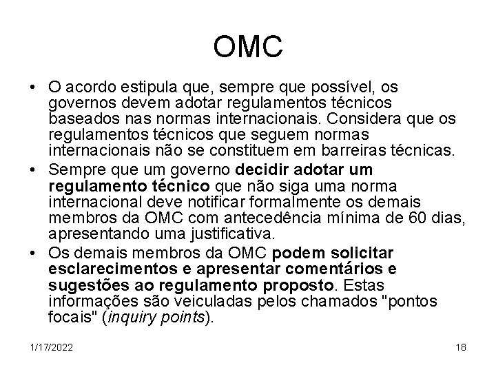 OMC • O acordo estipula que, sempre que possível, os governos devem adotar regulamentos