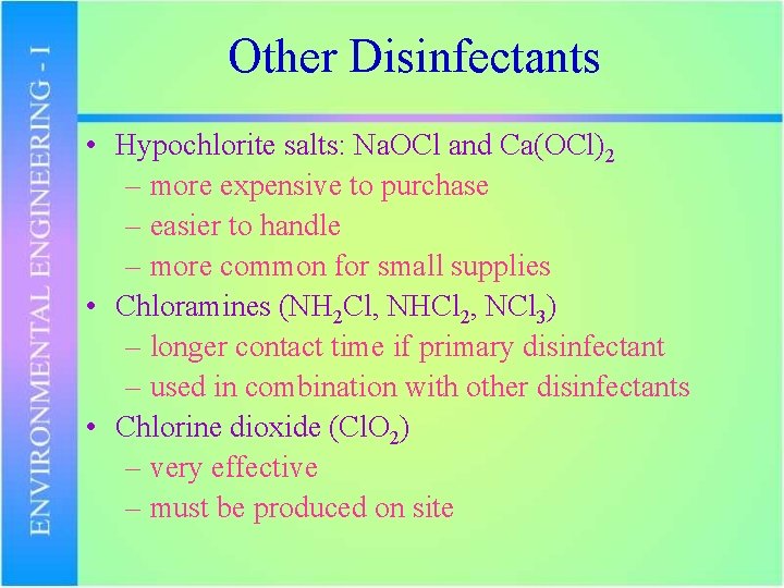 Other Disinfectants • Hypochlorite salts: Na. OCl and Ca(OCl)2 – more expensive to purchase