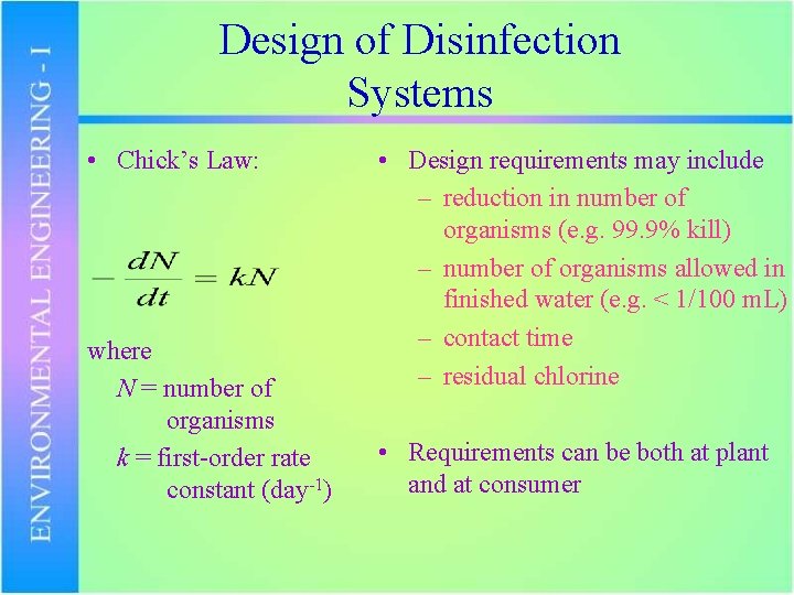 Design of Disinfection Systems • Chick’s Law: where N = number of organisms k