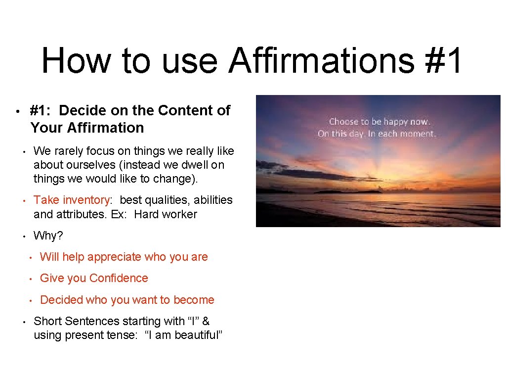 How to use Affirmations #1 #1: Decide on the Content of Your Affirmation •