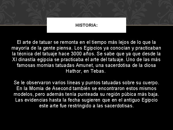 HISTORIA: El arte de tatuar se remonta en el tiempo más lejos de lo