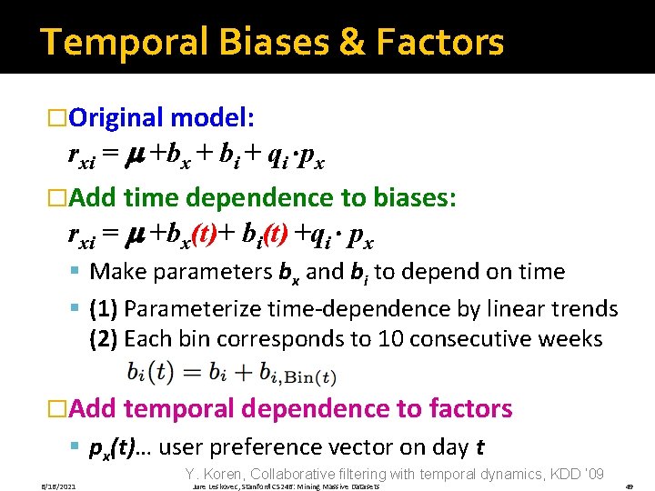 Temporal Biases & Factors �Original model: rxi = +bx + bi + qi ·px